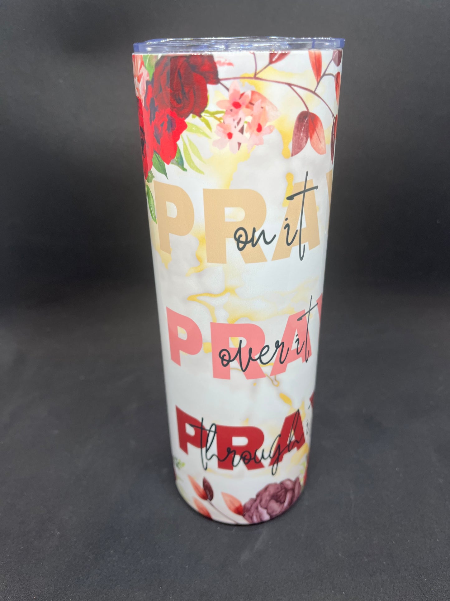 Pray on it pray over it pray through it sublimated tumbler